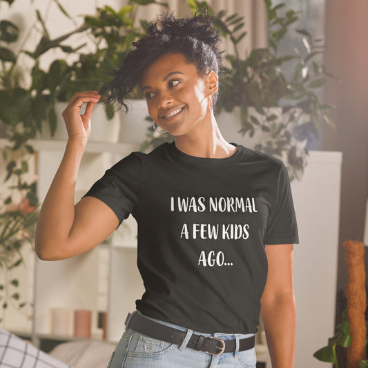 "I was normal" T-Shirt