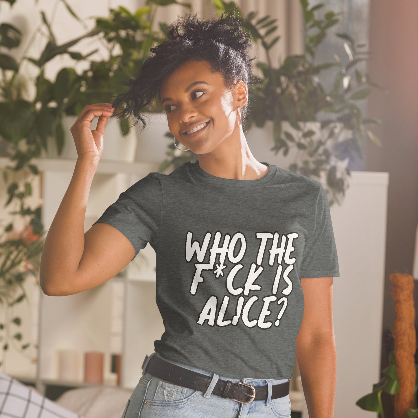 "Who the f*ck is Alice" T-Shirt