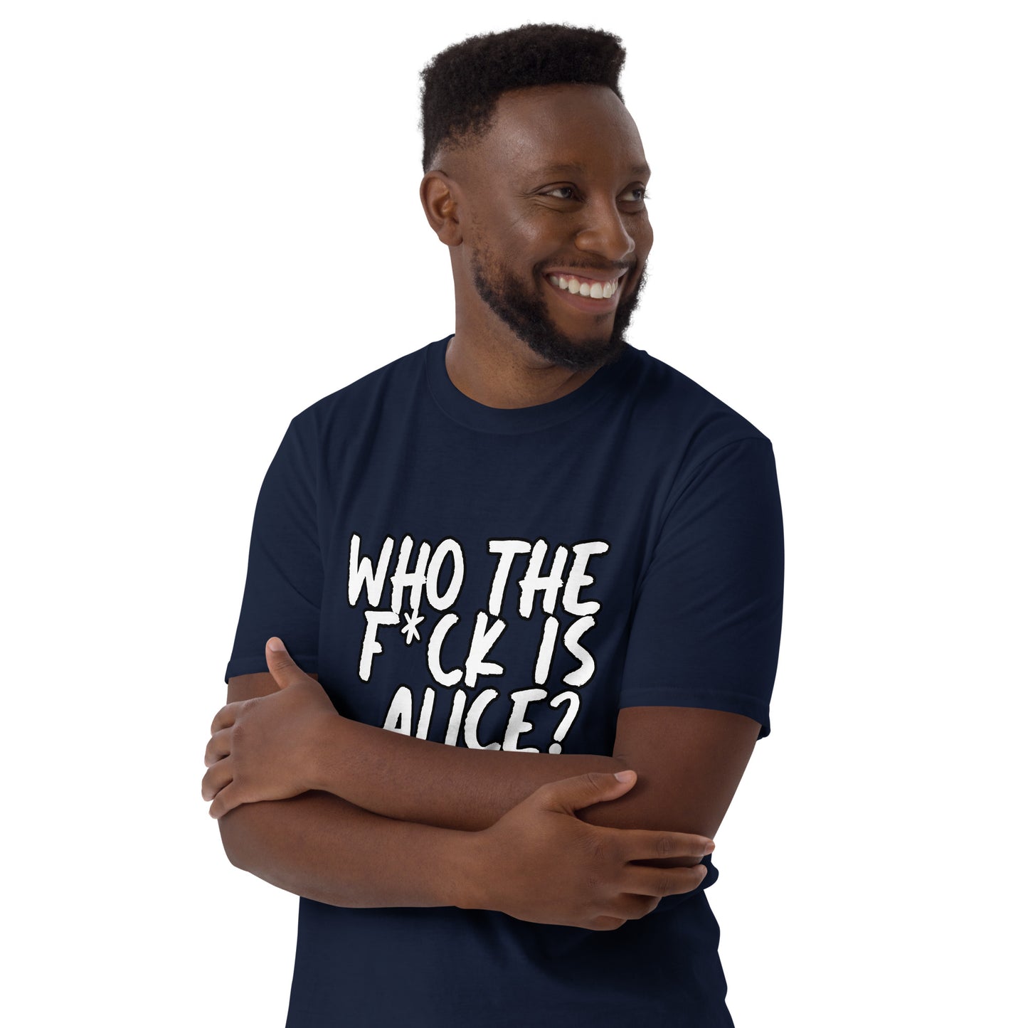 "Who the f*ck is Alice" T-Shirt