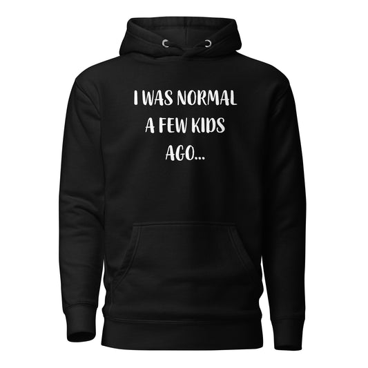 "I was normal" Hoodie