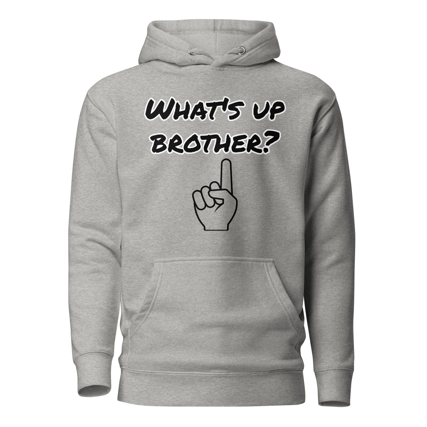 "What's up brother?" Hoodie