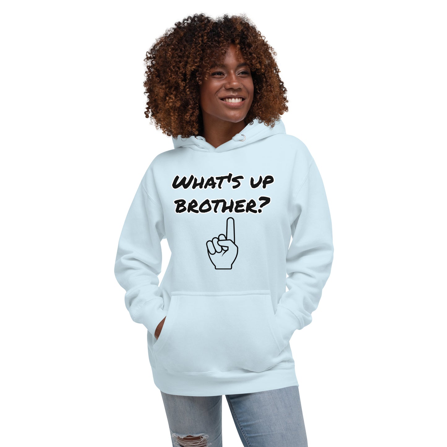 "What's up brother?" Hoodie