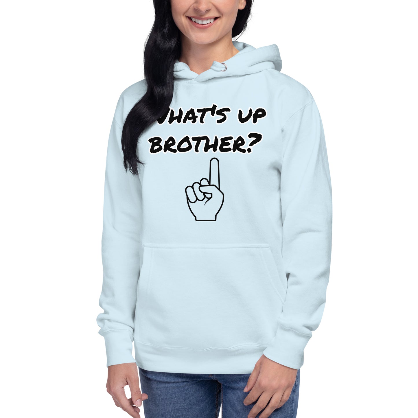 "What's up brother?" Hoodie