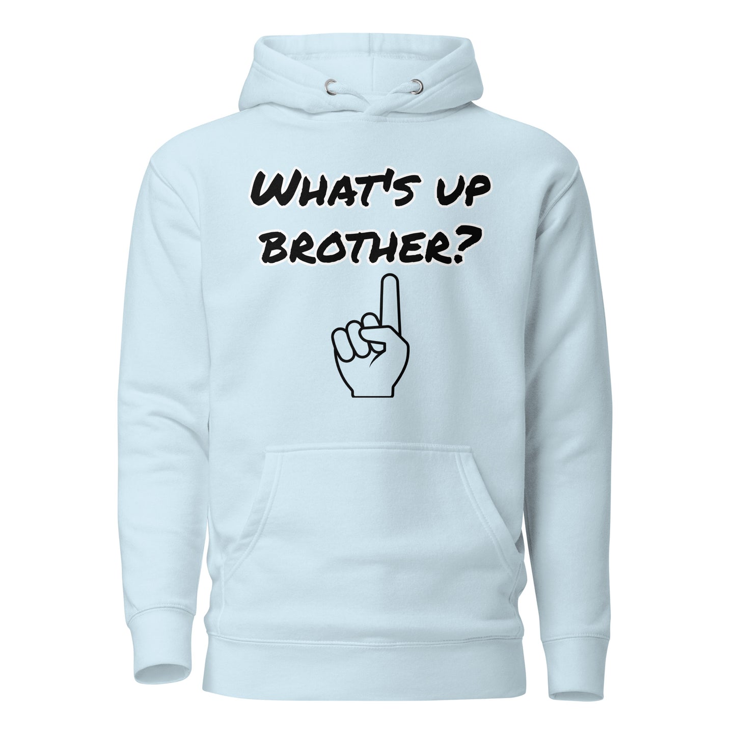 "What's up brother?" Hoodie