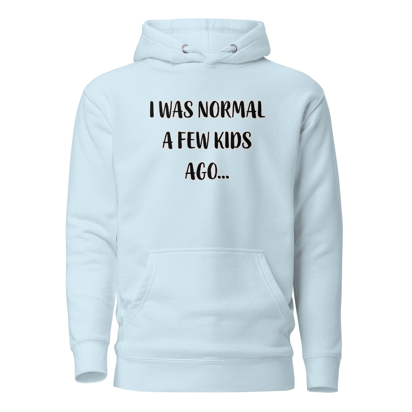 "I was normal" Hoodie